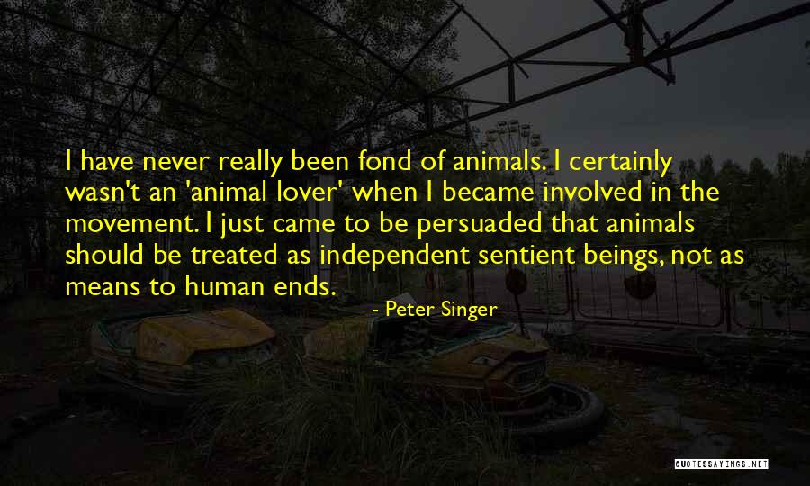 Animals Sentient Beings Quotes By Peter Singer Animals Sentient Beings Quotes By Peter Singer