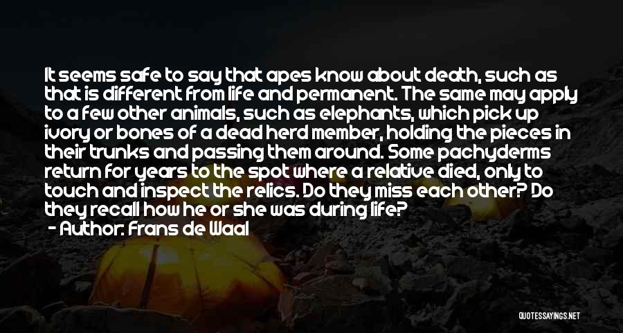 Animals That Have Died Quotes By Frans De Waal