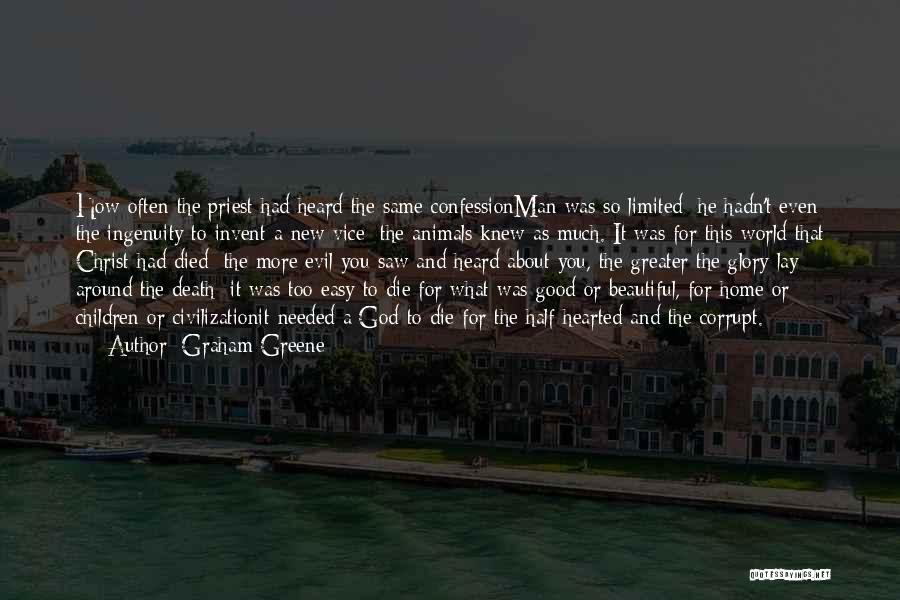 Animals That Have Died Quotes By Graham Greene