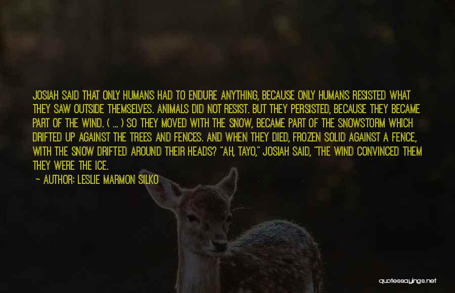 Animals That Have Died Quotes By Leslie Marmon Silko