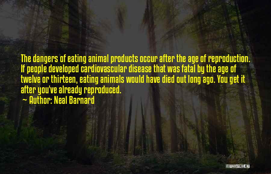 Animals That Have Died Quotes By Neal Barnard