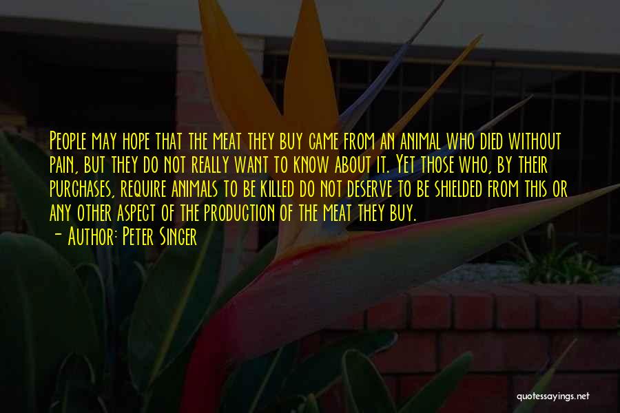 Animals That Have Died Quotes By Peter Singer