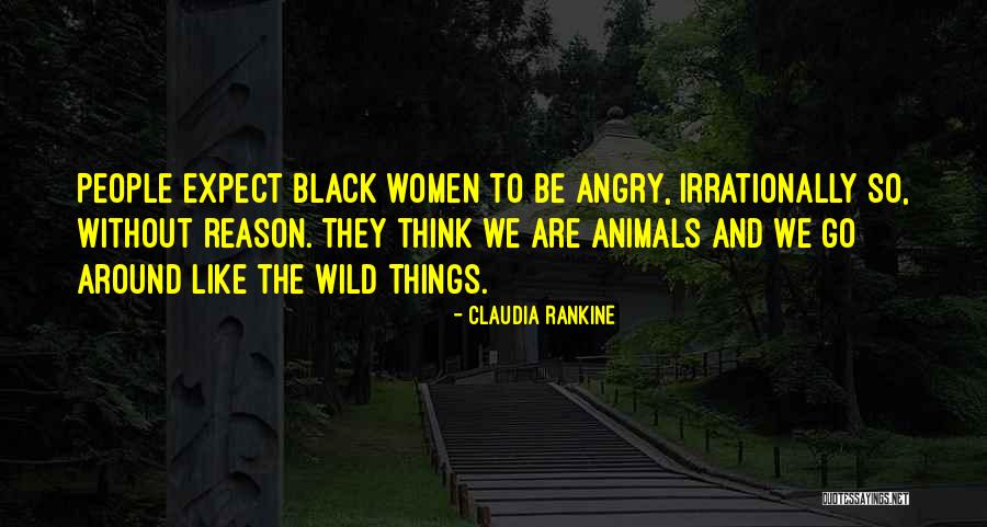 Animals Thinking Quotes By Claudia Rankine Animals Thinking Quotes By Claudia Rankine