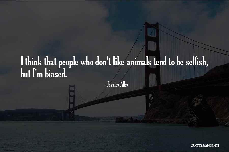 Animals Thinking Quotes By Jessica Alba Animals Thinking Quotes By Jessica Alba