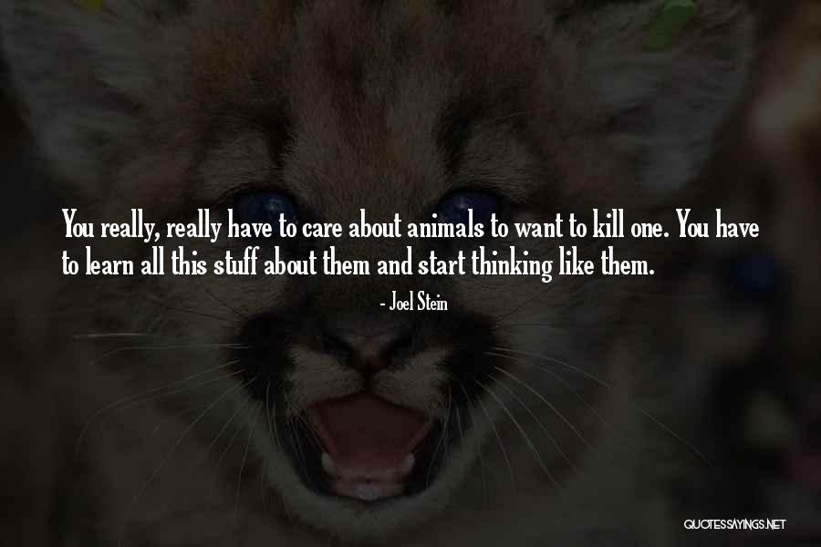 Animals Thinking Quotes By Joel Stein Animals Thinking Quotes By Joel Stein