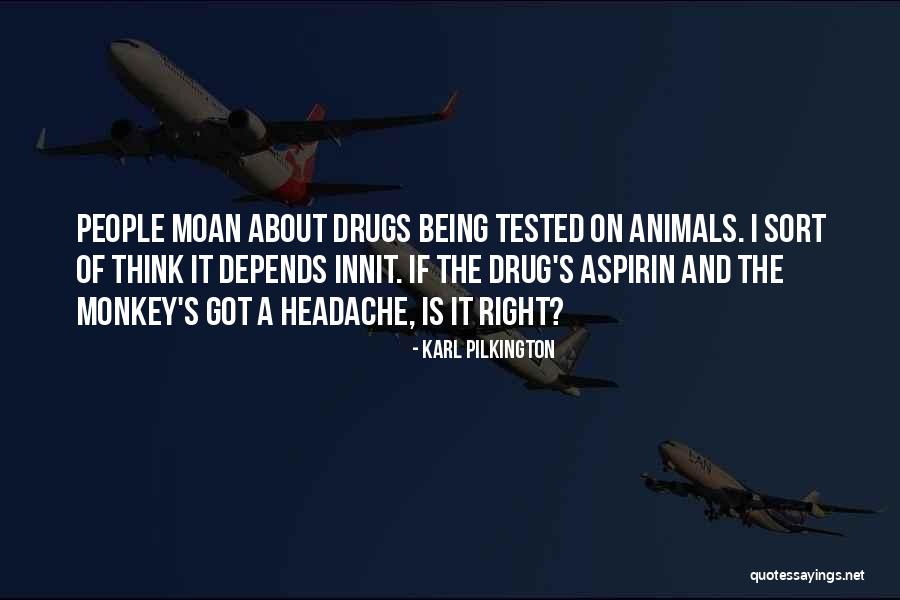 Animals Thinking Quotes By Karl Pilkington Animals Thinking Quotes By Karl Pilkington