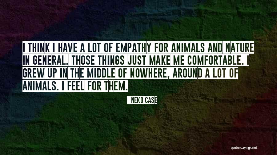 Animals Thinking Quotes By Neko Case Animals Thinking Quotes By Neko Case