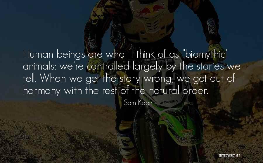 Animals Thinking Quotes By Sam Keen Animals Thinking Quotes By Sam Keen