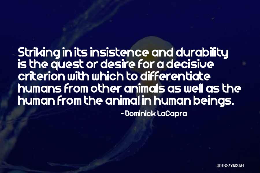 Animals Versus Humans Quotes By Dominick LaCapra