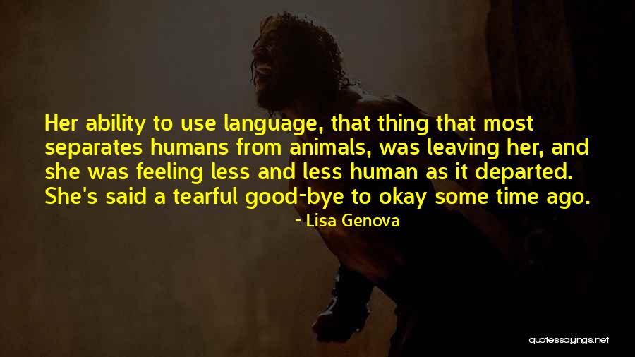 Animals Versus Humans Quotes By Lisa Genova