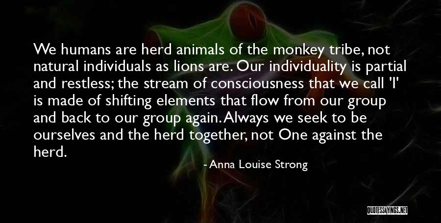 Animals Vs Humans Quotes By Anna Louise Strong