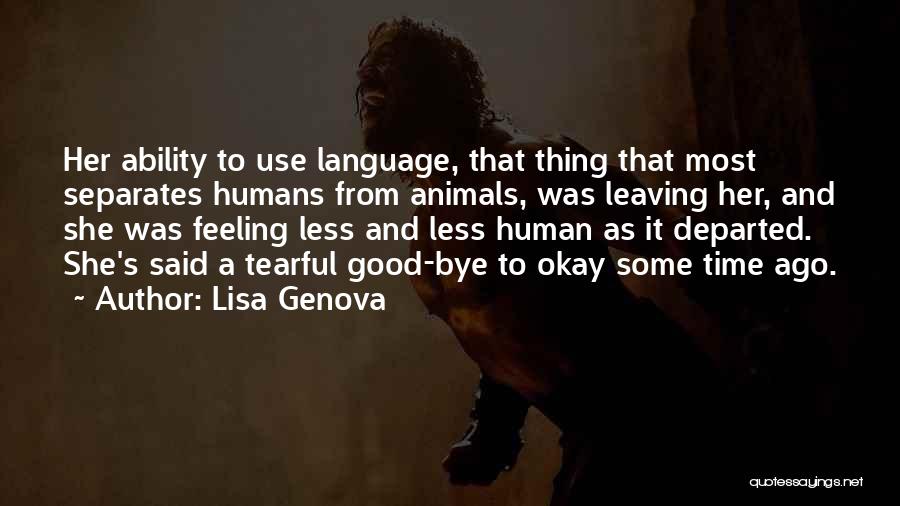 Animals Vs Humans Quotes By Lisa Genova