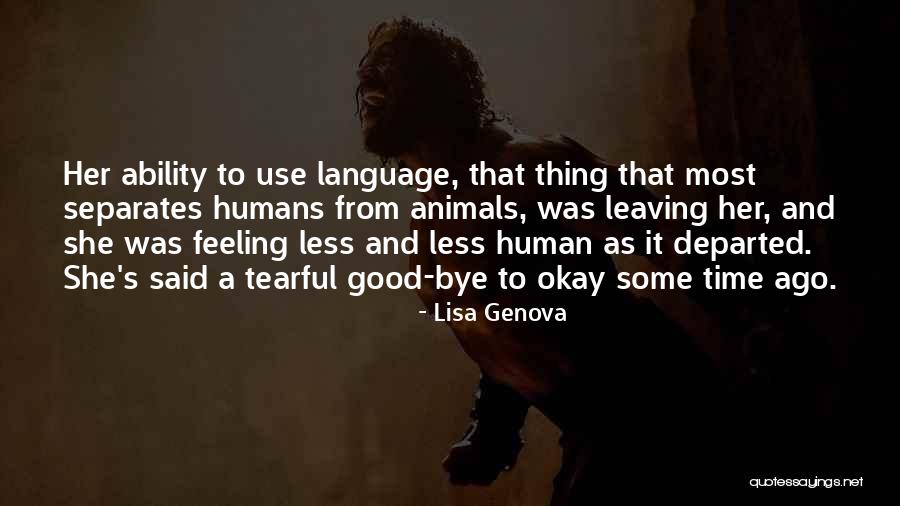 Animals Vs Humans Quotes By Lisa Genova