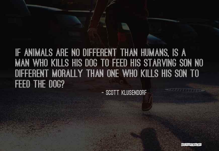 Animals Vs Humans Quotes By Scott Klusendorf