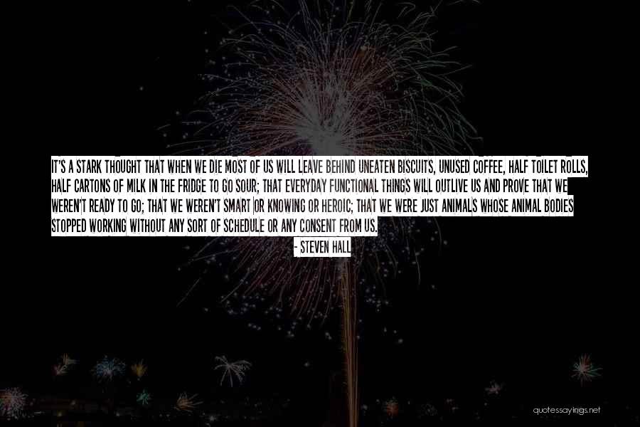 Animals We Thought Quotes By Steven Hall Animals We Thought Quotes By Steven Hall