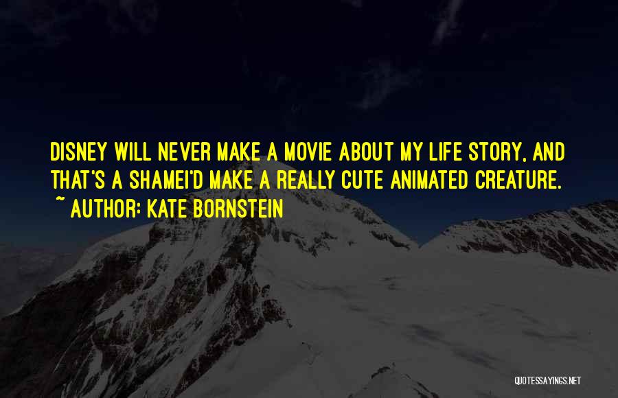 Animated Disney Movie Quotes By Kate Bornstein