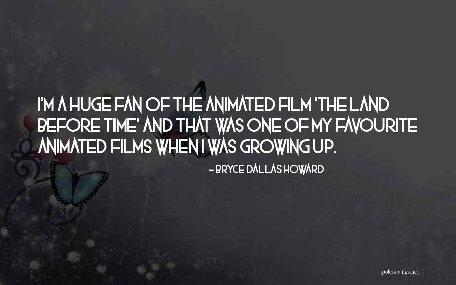 Animated Films Quotes By Bryce Dallas Howard Animated Films Quotes By Bryce Dallas Howard