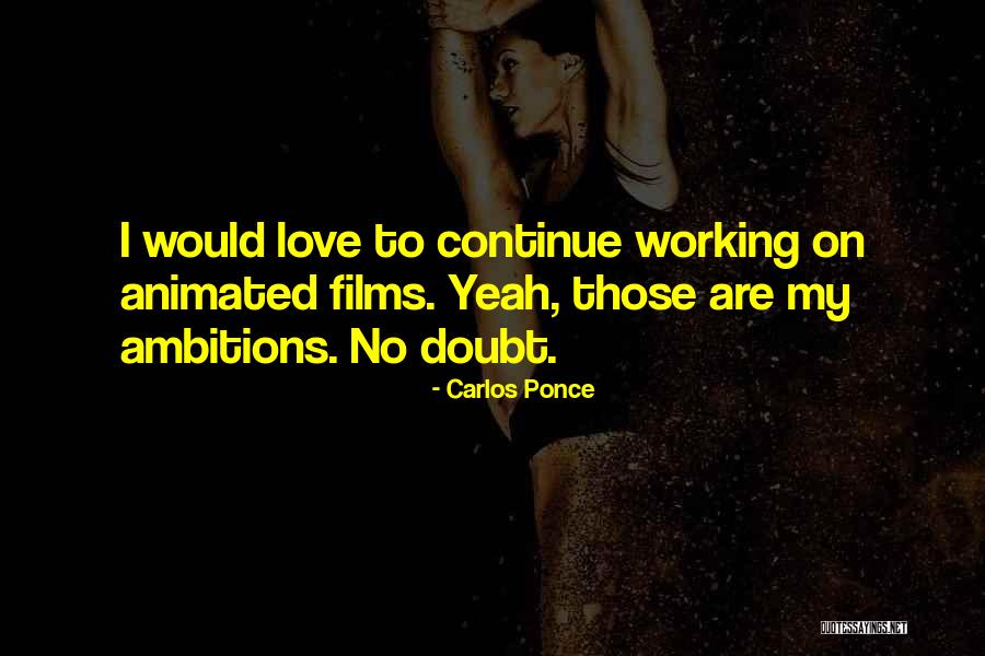 Animated Films Quotes By Carlos Ponce Animated Films Quotes By Carlos Ponce