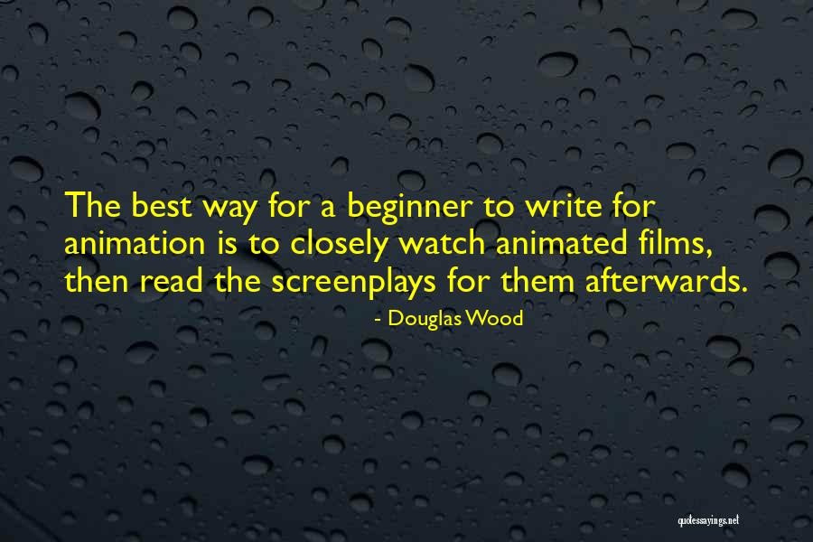Animated Films Quotes By Douglas Wood Animated Films Quotes By Douglas Wood