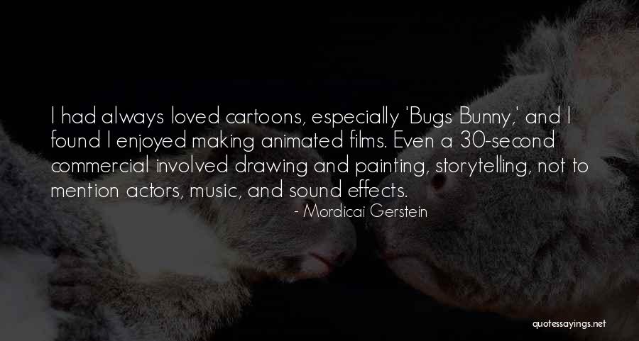 Animated Films Quotes By Mordicai Gerstein Animated Films Quotes By Mordicai Gerstein