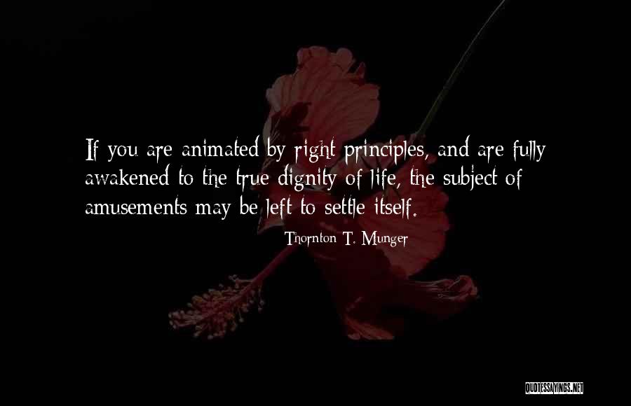 Animated Life Quotes By Thornton T. Munger Animated Life Quotes By Thornton T. Munger