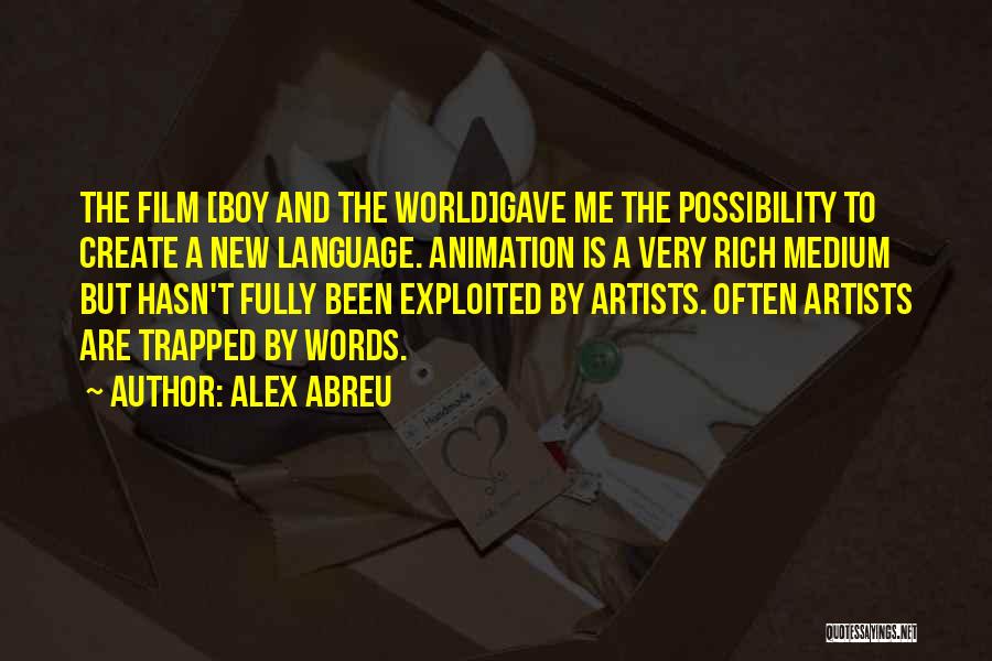 Animation Quotes By Alex Abreu