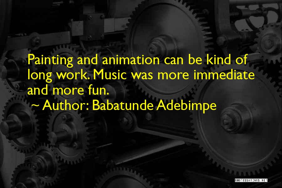 Animation Quotes By Babatunde Adebimpe