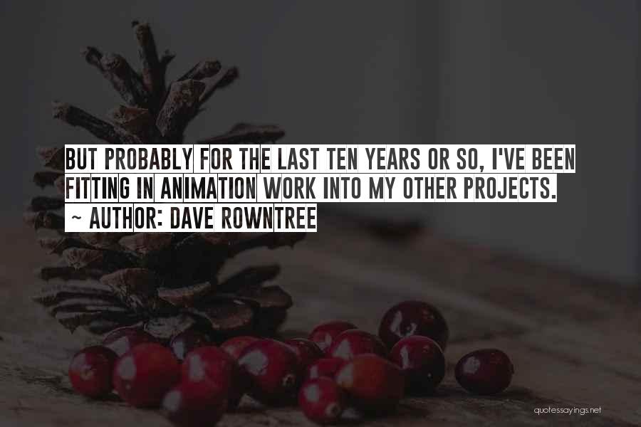 Animation Quotes By Dave Rowntree