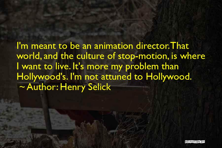 Animation Quotes By Henry Selick