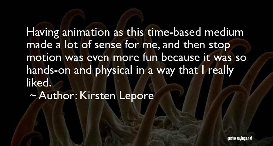 Animation Quotes By Kirsten Lepore