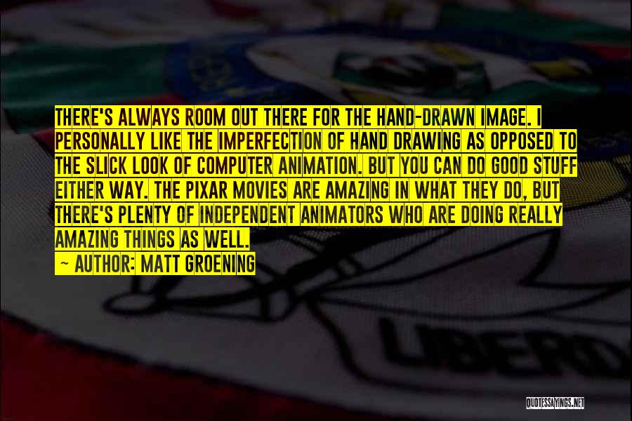 Animation Quotes By Matt Groening