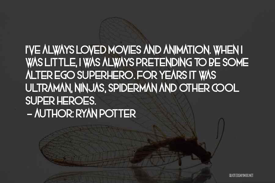 Animation Quotes By Ryan Potter