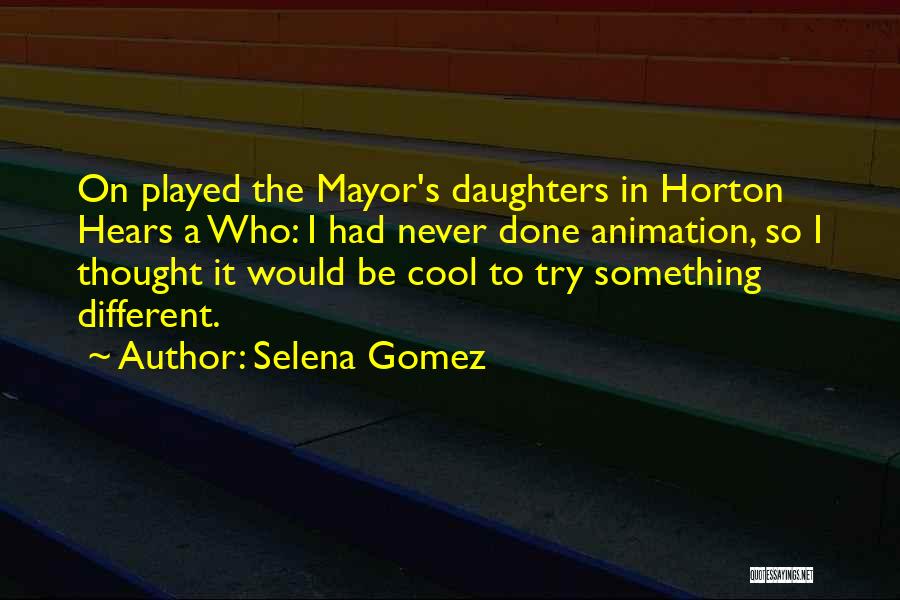 Animation Quotes By Selena Gomez