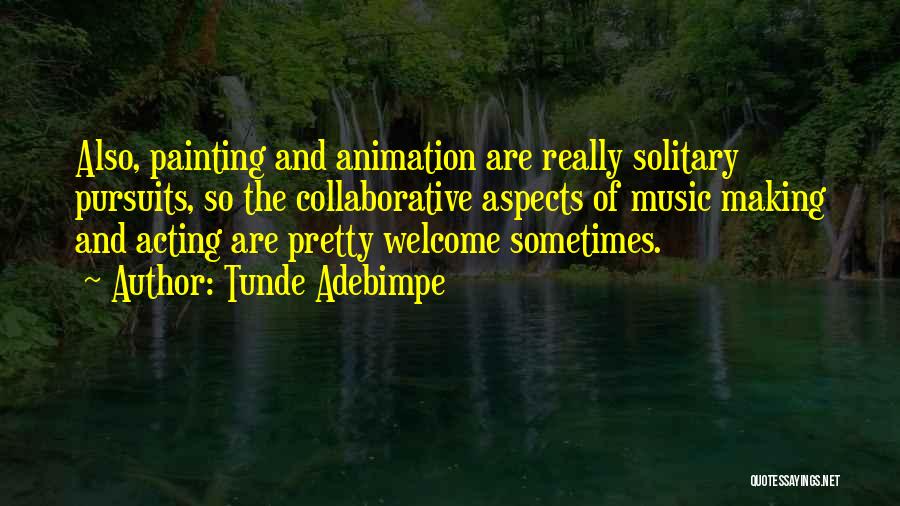 Animation Quotes By Tunde Adebimpe