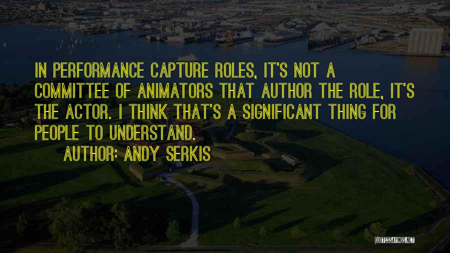 Animators Quotes By Andy Serkis
