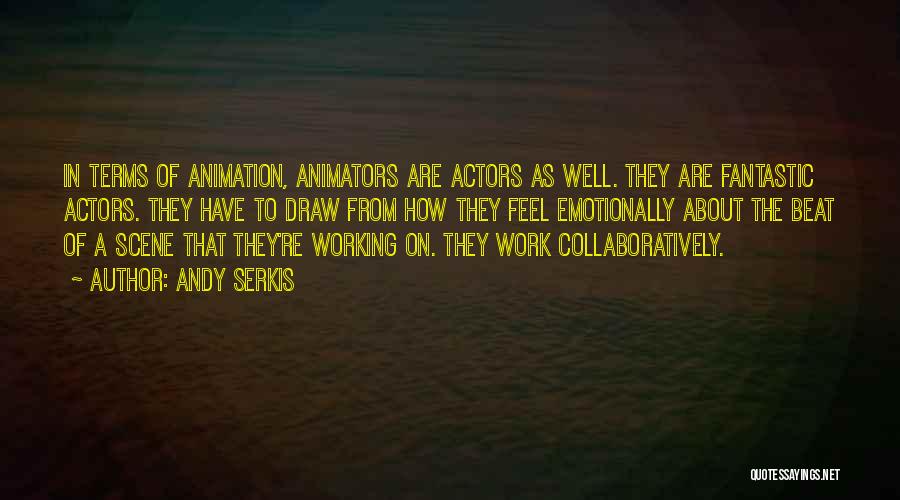 Animators Quotes By Andy Serkis