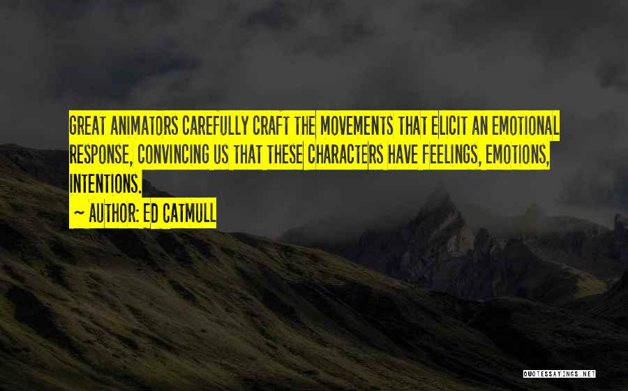 Animators Quotes By Ed Catmull