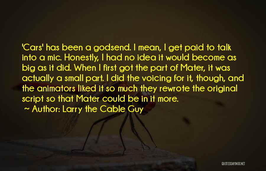 Animators Quotes By Larry The Cable Guy