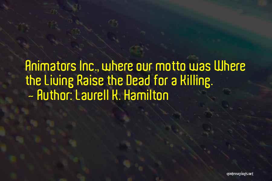 Animators Quotes By Laurell K. Hamilton