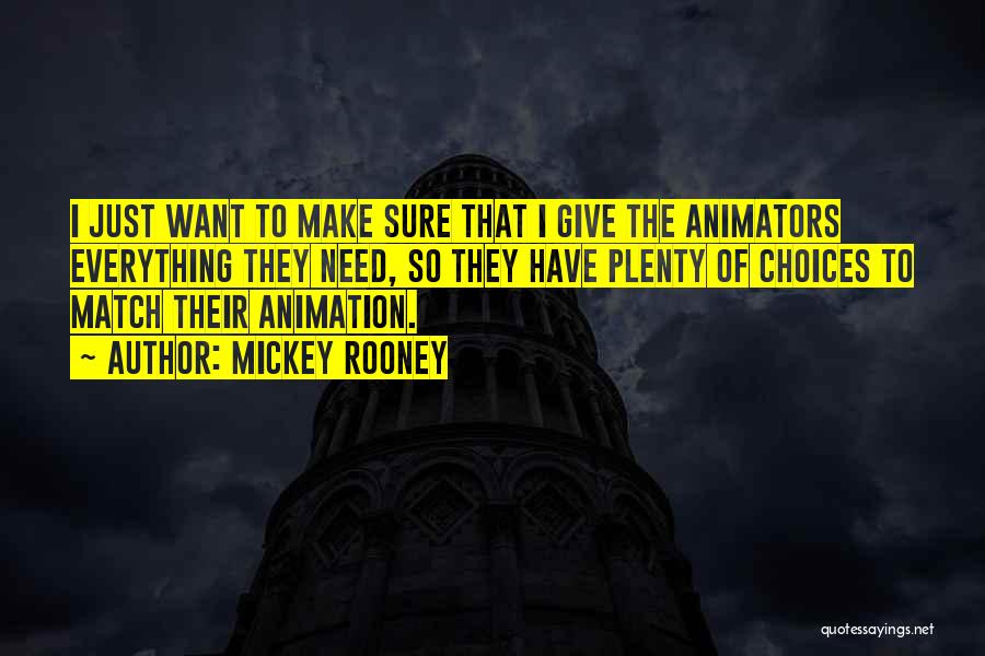 Animators Quotes By Mickey Rooney