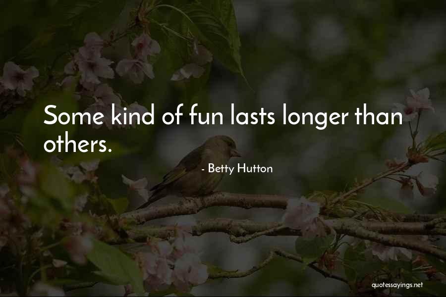 Animatronic World Quotes By Betty Hutton Animatronic World Quotes By Betty Hutton