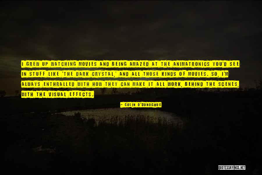 Animatronics Quotes By Colin O'Donoghue Animatronics Quotes By Colin O'Donoghue