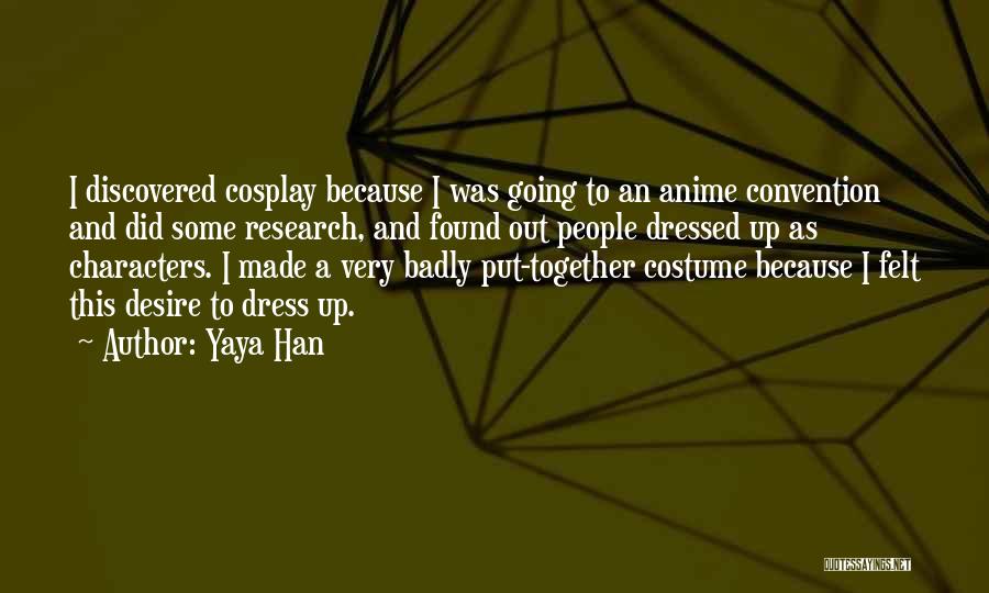 Anime Cosplay Quotes By Yaya Han