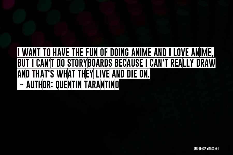 Anime Love Quotes By Quentin Tarantino
