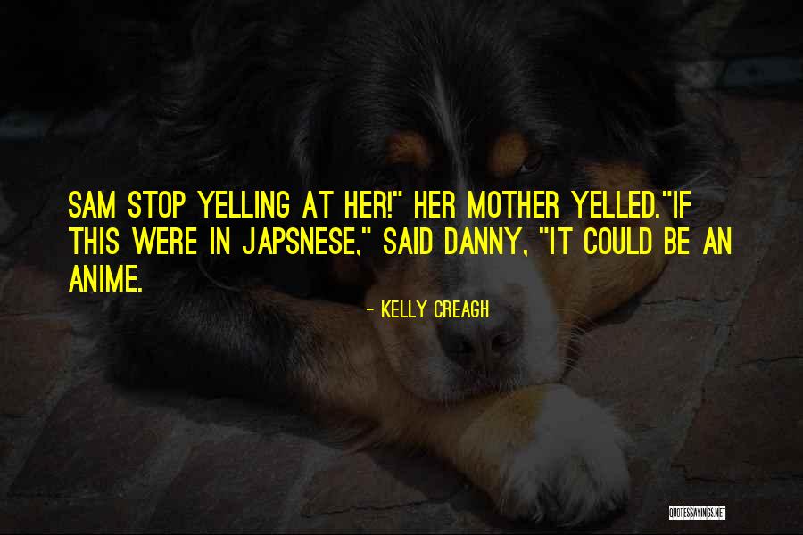 Anime Quotes By Kelly Creagh Anime Quotes By Kelly Creagh