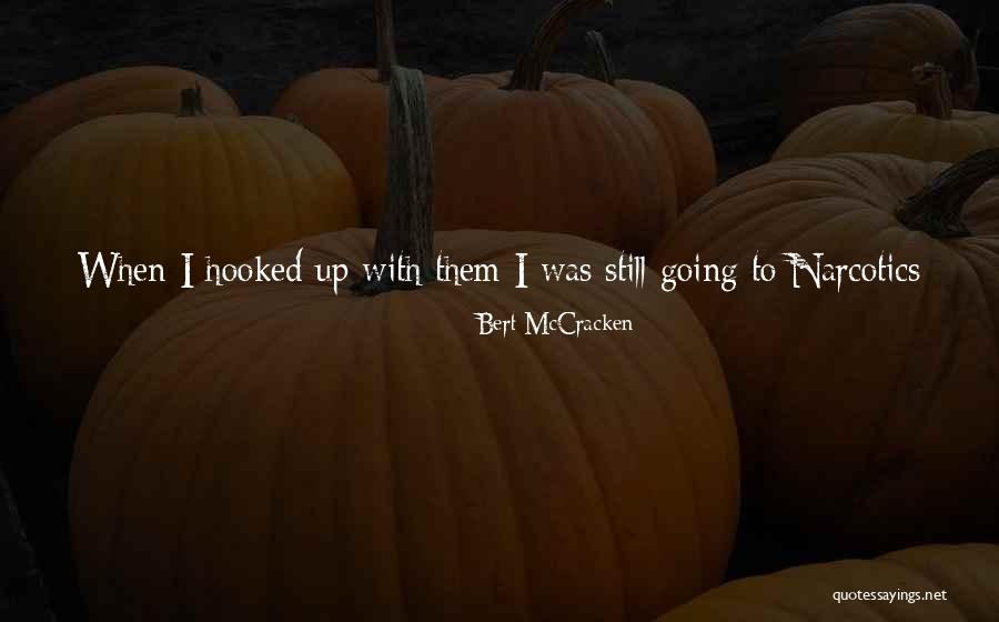 Animula K Nyvkiad Quotes By Bert McCracken Animula K Nyvkiad Quotes By Bert McCracken