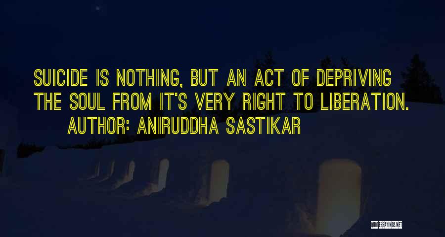 Aniruddha Quotes By Aniruddha Sastikar