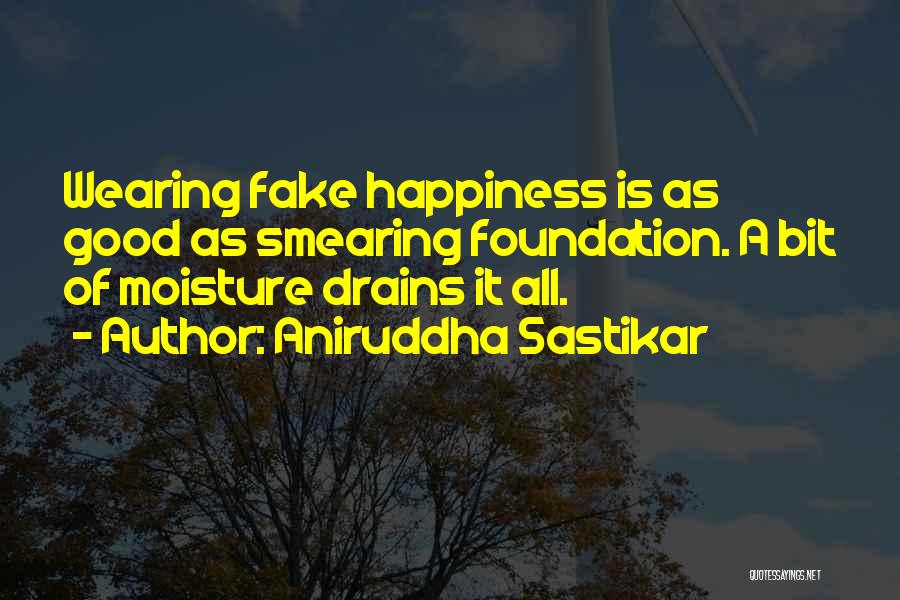 Aniruddha Sastikar Quotes 1627795