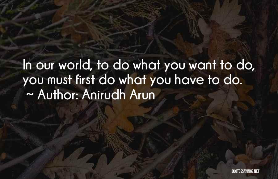 Anirudh Quotes By Anirudh Arun