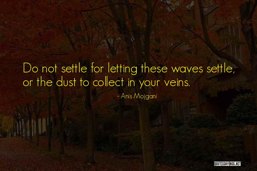 Anis Mojgani Quotes 2221428 Anis Mojgani Quotes 2221428